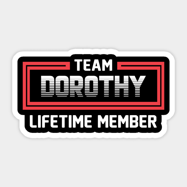 Team Dorothy Lifetime Member | Dorothy FirstName | Dorothy Family Name | Dorothy Surname | Dorothy Name Sticker by JohnstonParrishE8NYy
